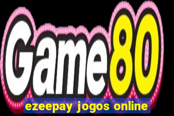 ezeepay jogos online